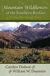 Mountain Wildflowers of the Southern Rockies: Revealing Their Natural History