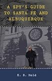 A Spys Guide To Santa Fe And Albuquerque