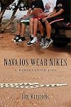Navajos Wear Nikes: A Reservation Life