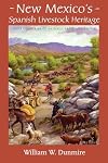 New Mexico's Spanish Livestock Heritage: Four Centuries of Animals, Land, and People