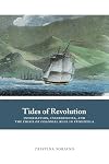 Tides of Revolution: Information, Insurgencies, and the Crisis of Colonial Rule in Venezuela (Diálogos Series)