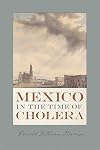 Mexico in the Time of Cholera (DiΓ‘logos Series)