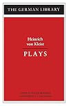 Plays: Heinrich von Kleist (German Library)