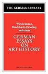 German Essays on Art History: Winckelmann, Burckhardt, Panofsky, and others (German Library)