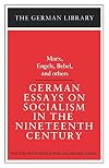 German Essays on Socialism in the Nineteenth Century: Marx, Engels, Bebel, and others (German Library)