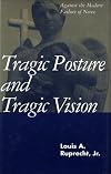 Tragic Posture and Tragic Vision: Against the Modern Failure of Nerve