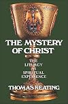 The Mystery of Christ: The Liturgy as Spiritual Experience