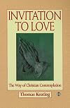 Invitation to Love: The Way of Christian Contemplation