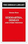 Siddhartha, Demian, and Other Writings (German Library)
