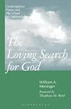 The Loving Search for God: Contemplative Prayer and the Cloud of Unknowing