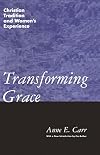 Transforming Grace: Christian Tradition and Women's Experience