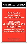 The New Sufferings of Young W. and Other Stories from the German Democratic Republic