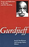 Gurdjieff Essays And Reflections On The Man And His Teachings