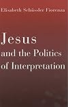 Jesus and the Politics of Interpretation