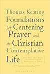 The Foundations for Centering Prayer and the Christian Contemplative Life: Open Mind, Open Heart; Invitation to Love; The Mystery of Christ