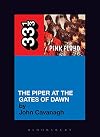Pink Floyd's The Piper at the Gates of Dawn (Thirty Three and a Third series)