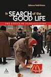 In Search of the Good Life: The Ethics of Globalization
