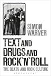 Text and Drugs and Rock 'n' Roll: The Beats and Rock Culture