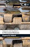 Deleuze and Guattari's 'A Thousand Plateaus': A Reader's Guide (Reader's Guides)