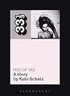 PJ Harvey's Rid of Me: A Story (33 1/3)