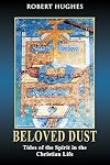 Beloved Dust: Tides of the Spirit in the Christian Life