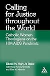 Calling for Justice Throughout the World: Catholic Women Theologians on the HIV/AIDS Pandemic