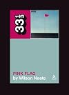 Wire's Pink Flag (33 1/3)