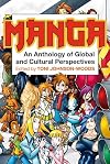 Manga: An Anthology of Global and Cultural Perspectives