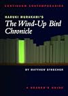 Haruki Murakami's The Wind-up Bird Chronicle: A Reader's Guide (Continuum Contemporaries)