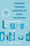 Learning Through Language in Early Childhood (Open Linguistics Series)