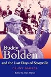 Buddy Bolden and the Last Days of Storyville (Bayou Jazz Lives)