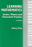 Learning Mathematics - issues, theory and classroom practice