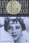 Underneath a Harlem Moon: The Harlem to Paris Years of Adelaide Hall (Bayou Jazz Lives)