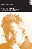 Walter Benjamin and the the arcades project