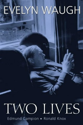 Two Lives: Edmund Campion: Scholar, Priest, Hero and Martyr AND Life of Ronald Knox cover