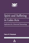 The Spirit and Suffering in Luke-Acts: Implications for a Pentecostal Pneumatology (Journal of Pentecostal Theology Supplement)