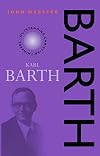 Karl Barth 2nd Edition (Outstanding Christian Thinkers)