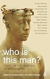 Who Is This Man?: Christ in the Renewal of the Church