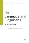 On Language and Linguistics: Volume 3 (Collected Works of M.A.K. Halliday)