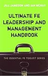 Ultimate FE Leadership and Management Handbook (Essential Fe Toolkit S.)