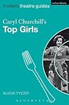Caryl Churchill's Top Girls (Modern Theatre Guides)