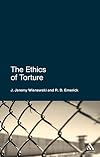 The Ethics of Torture
