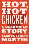 Hot, Hot Chicken: A Nashville Story