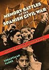 Memory Battles of the Spanish Civil War: History, Fiction, Photography