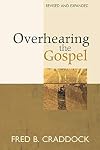 Overhearing the Gospel