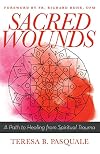 Sacred Wounds: A Path to Healing from Spiritual Trauma