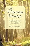 Wilderness Blessings How Down Syndrome Reconstructed Our Life And Faith