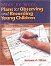 Week by Week: Plans for Observing and Recording Young Children
