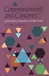 Commandments and Concerns: Jewish Religious Education in Secular Society