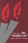 The Shabbes Goy: A Study in Halakhic Flexibility